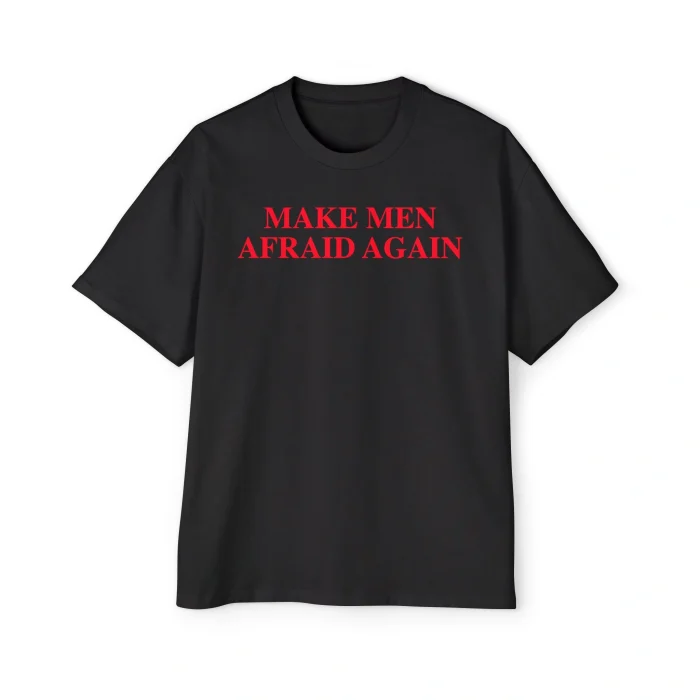 Make Men Afraid Again Premium Shirt