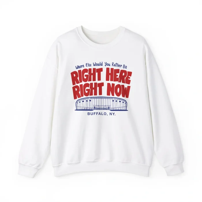 Right Here Right Now Buffalo Sweatshirt