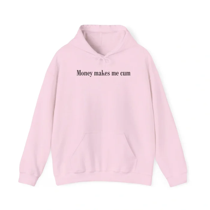 Money Makes Me Cum Hoodie