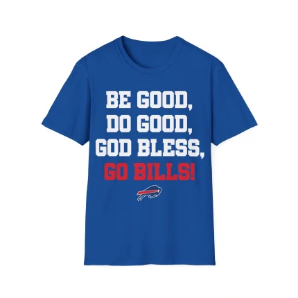 Be Good Do Good God Bless Go Bills Shirt