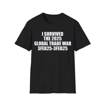 I Survived the 2025 Global Trade War Shirt