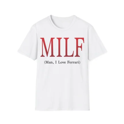 MILF Man I Love Ferrari Shirt