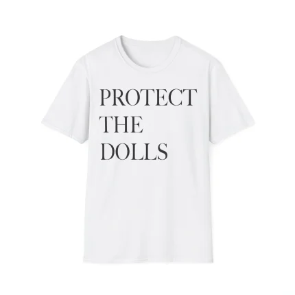 Protect The Dolls Shirt