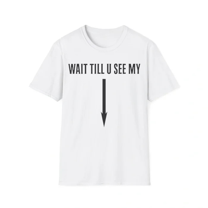 Wait Till U See My Shirt