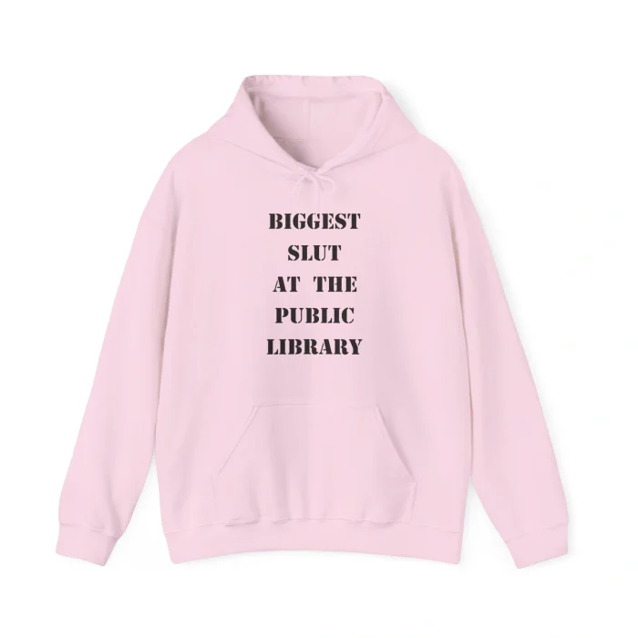 Biggest Slut at the Public Library Hoodie