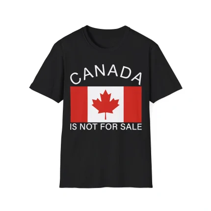 Canada Is Not For Sale Shirt