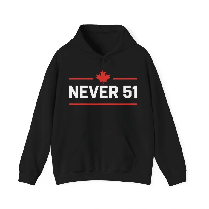 Canada Never 51 Hoodie