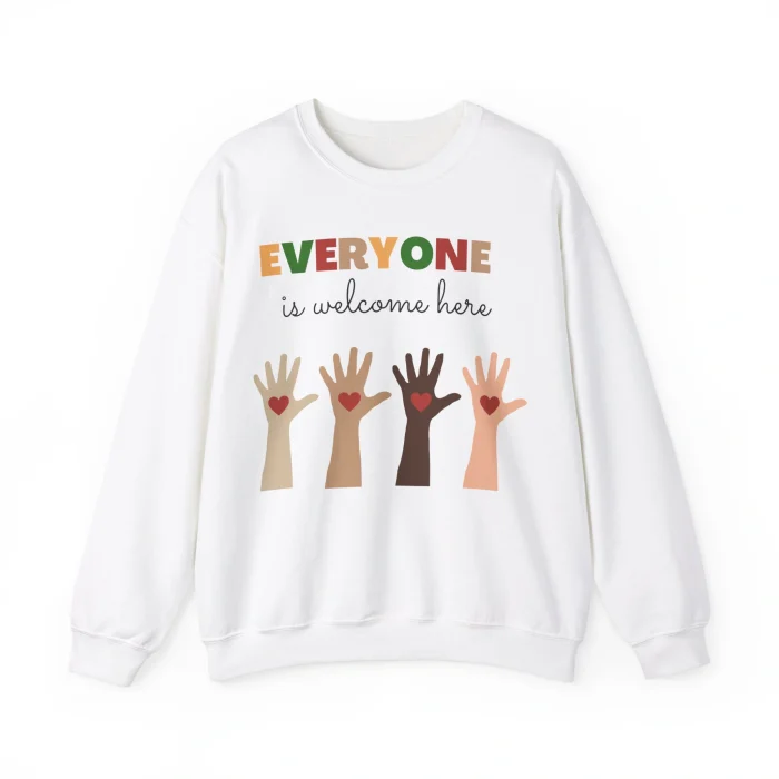 Everyone is Welcome Here Sweatshirt
