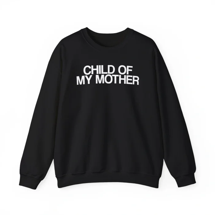 Child of My Mother Sweatshirt