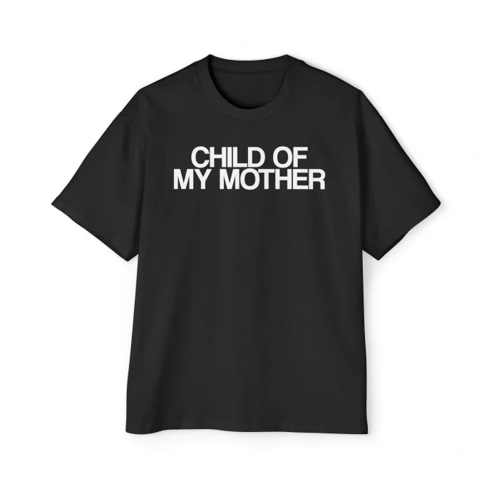 Child of My Mother Premium Shirt