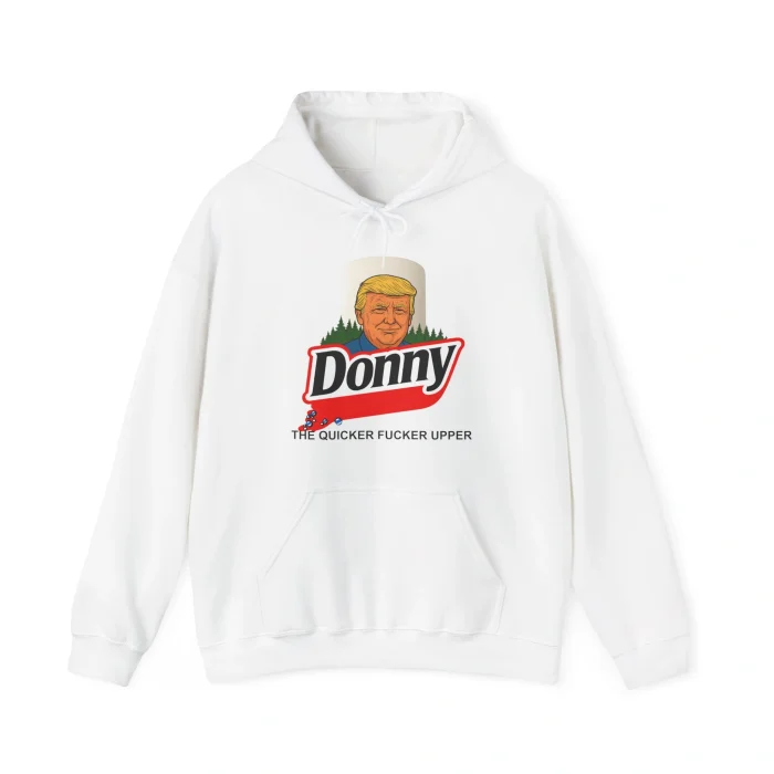 Donny The Quicker Fucker Upper Hoodie