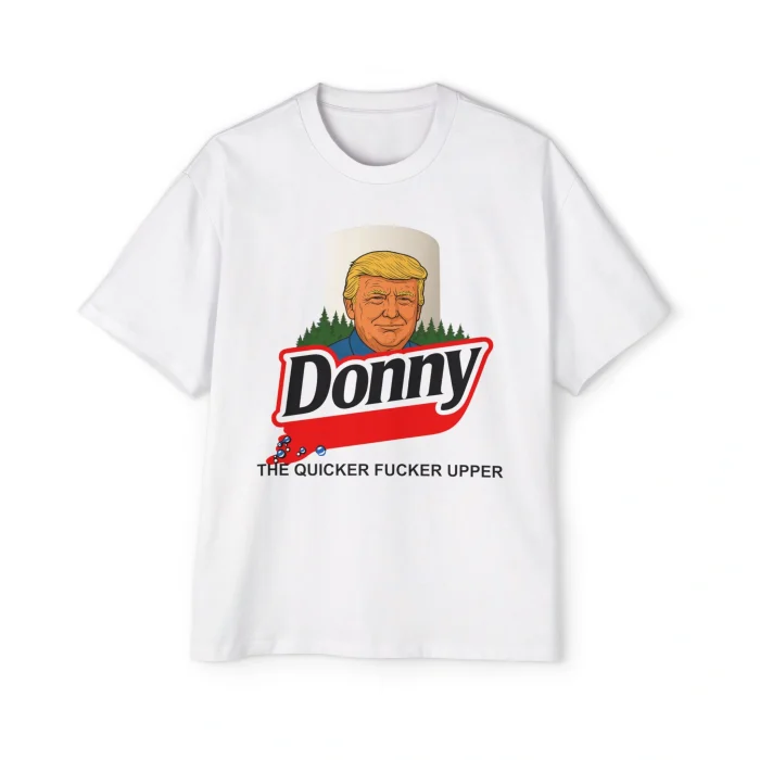 Donny The Quicker Fucker Upper Premium Shirt