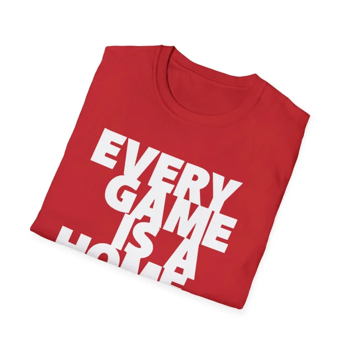 Every Game is a Home Game Shirt