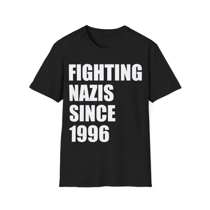 Fighting Nazis Since 1996 Shirt