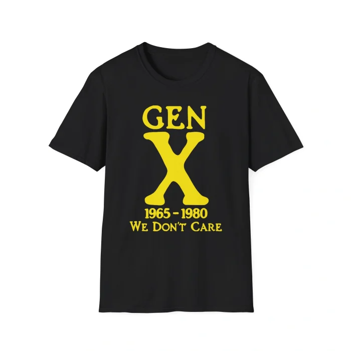 Gen X We Don’t Care Shirt