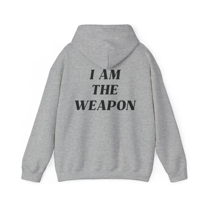 I am The Weapon Hoodie