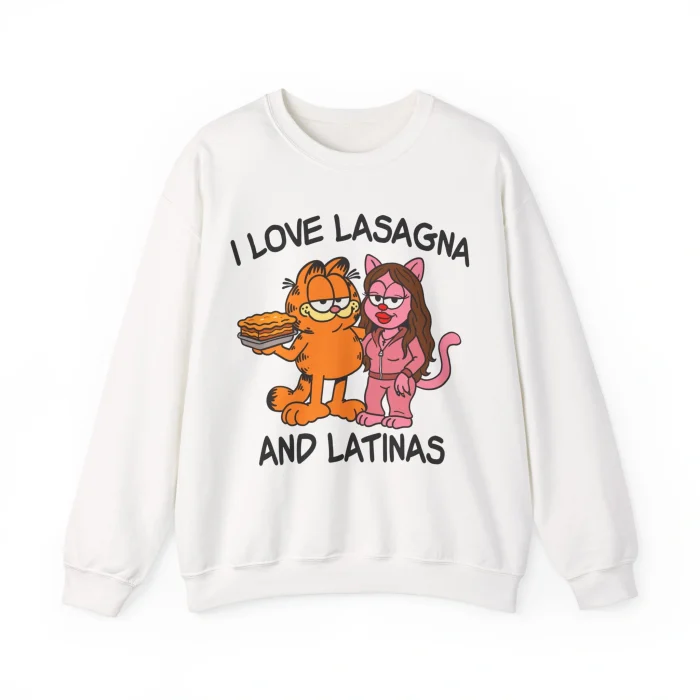 I Love Lasagna and Latinas Sweatshirt