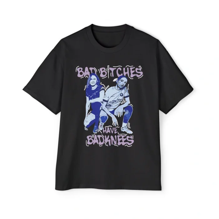 Bad Bitches Have Bad Knees Premium Shirt