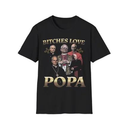 Bitches Love Popa Shirt