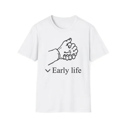 Early Life Shirt