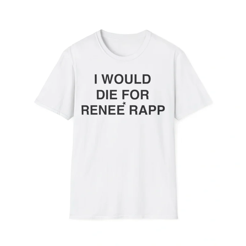 I Would Die For Renée Rapp Shirt