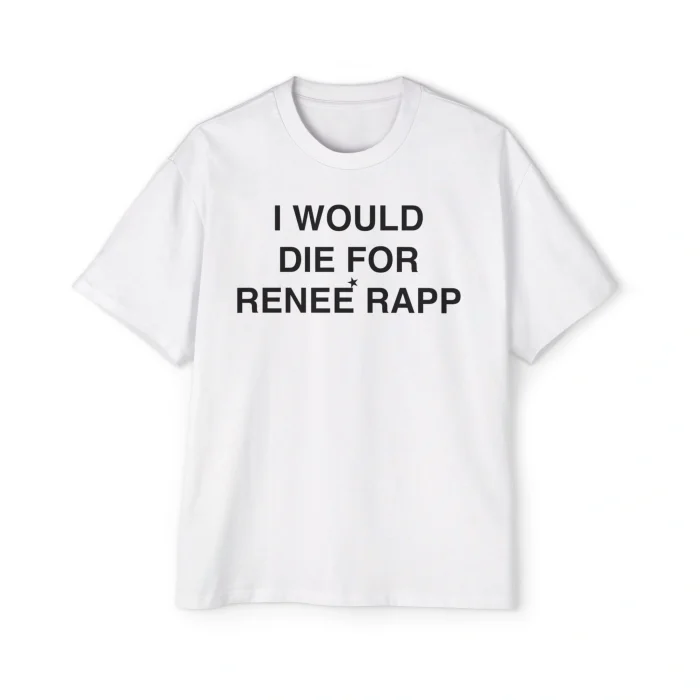 I Would Die For Renée Rapp Premium Shirt
