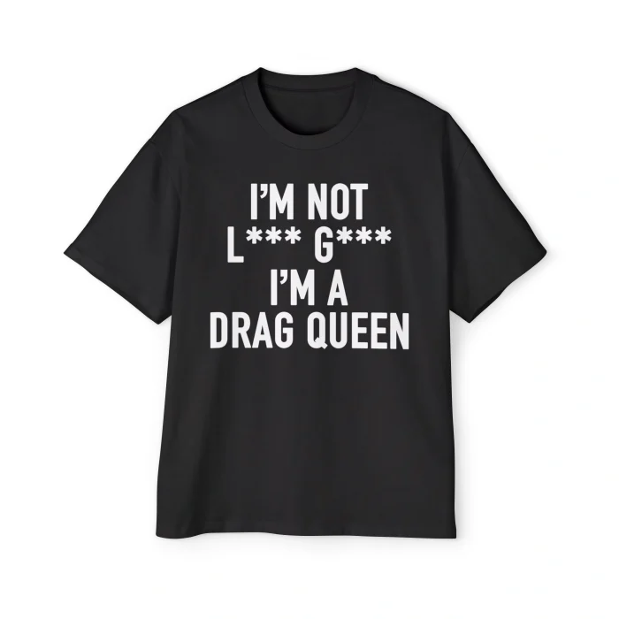 I'm Not Lady Gaga I'm a Drag Queen Premium Shirt