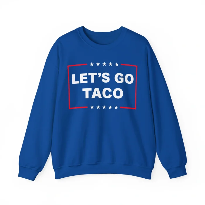 Let’s Go Taco Sweatshirt