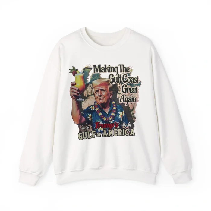 Making The Gulf Coast Great Again Sweatshirt