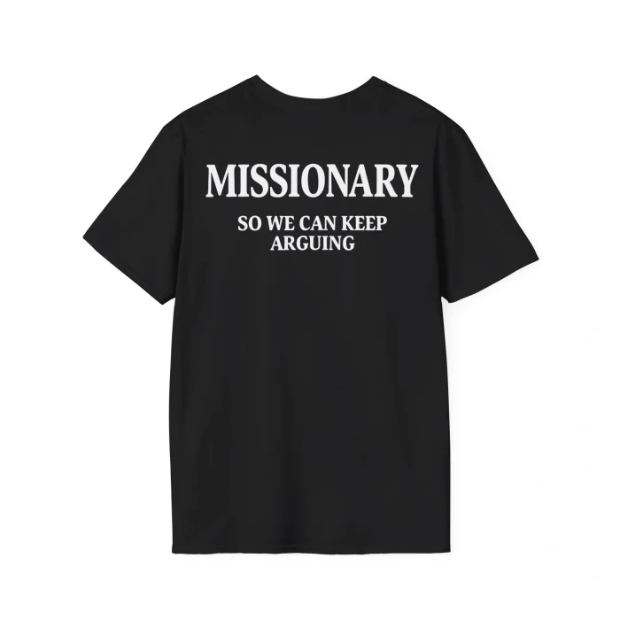Missionary So We Can Keep Arguing Shirt