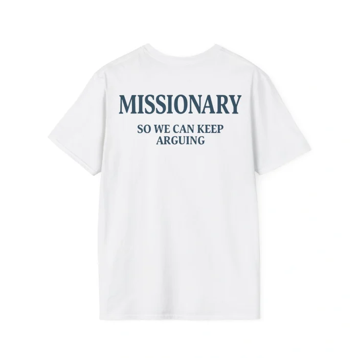 Missionary So We Can Keep Arguing Shirt