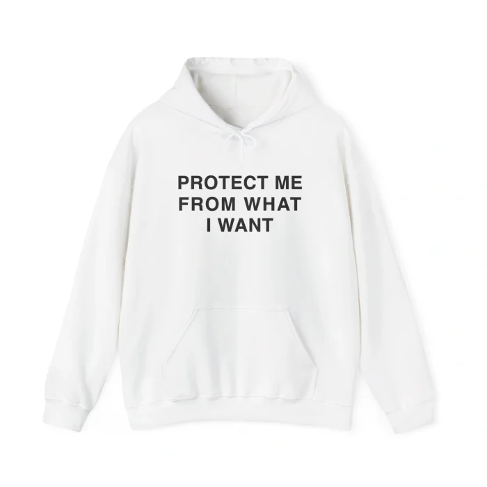 Protect Me From What I Want Hoodie