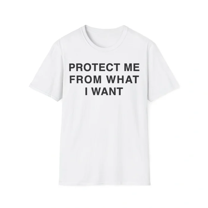 Protect Me From What I Want Shirt
