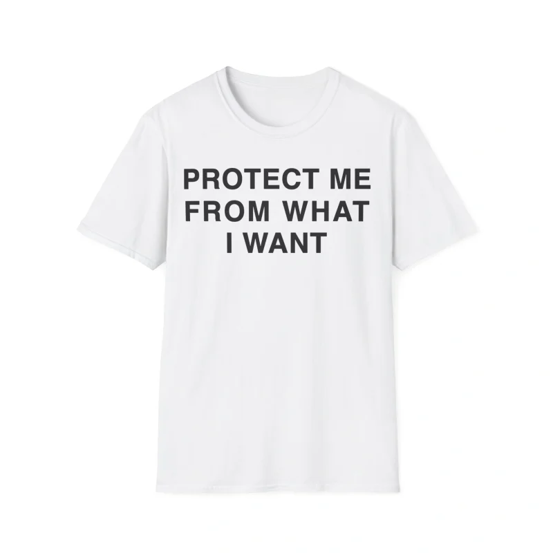 Protect Me From What I Want Shirt