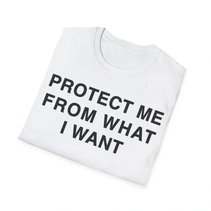 Protect Me From What I Want Shirt