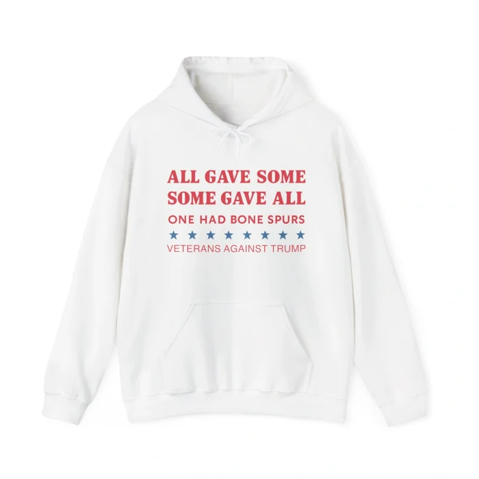 Some Gave All One Had Bone Spurs Hoodie