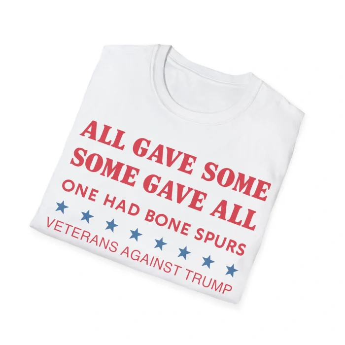 Some Gave All One Had Bone Spurs Shirt