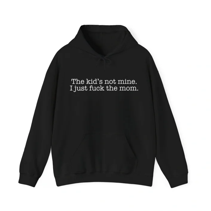 The Kid's is Not Mine Hoodie