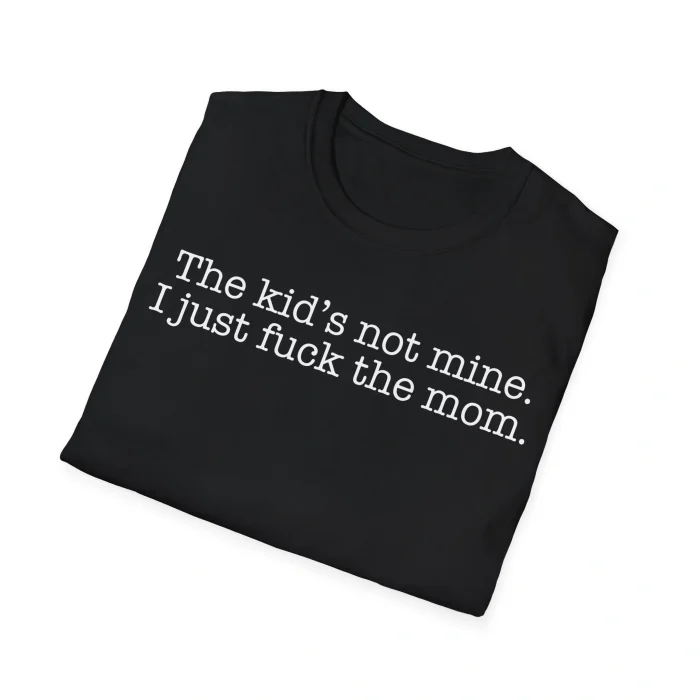 The Kid's is Not Mine Shirt