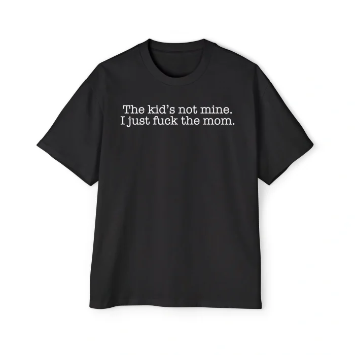 The Kid's is Not Mine Premium Shirt