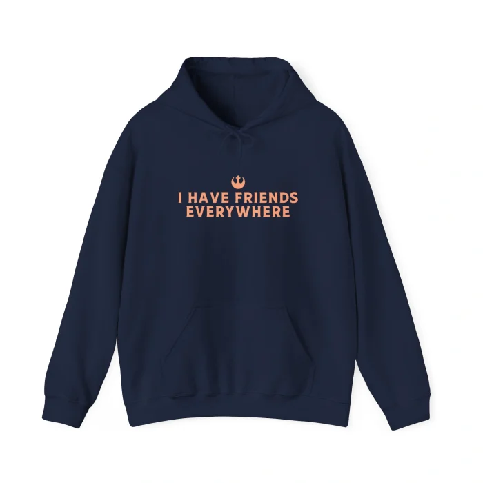 I Have Friends Everywhere Hoodie