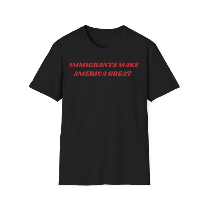 Immigrants Make America Great Shirt