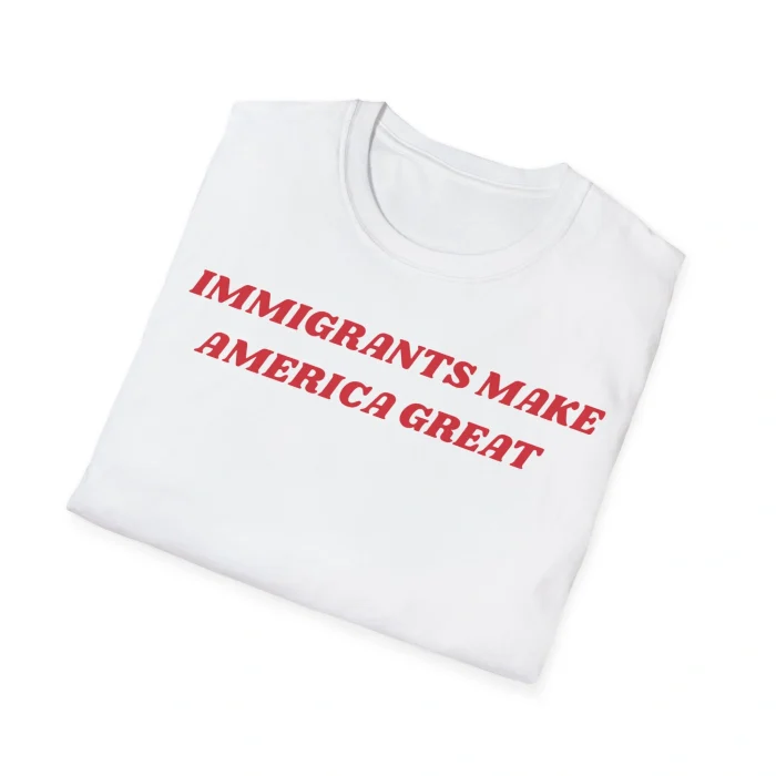 Immigrants Make America Great Shirt