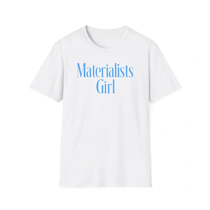 Materialists Girl Shirt
