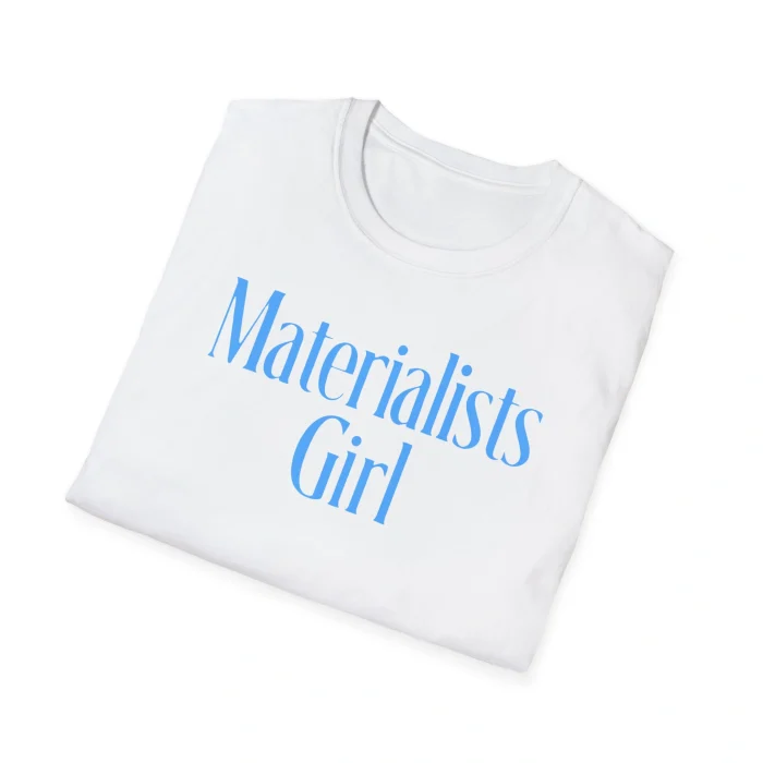 Materialists Girl Shirt