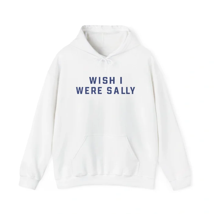 Wish I Were Sally Hoodie