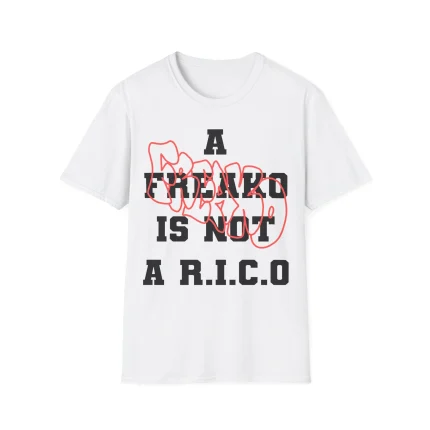 A Freako Is Not A RICO Shirt