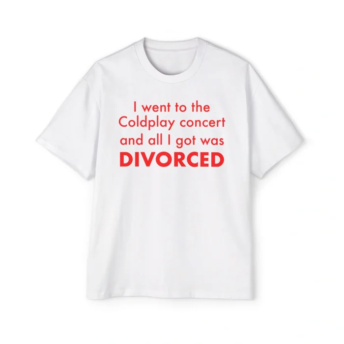 I Went to the Coldplay Concert and All I Got Was Divorced Premium Shirt