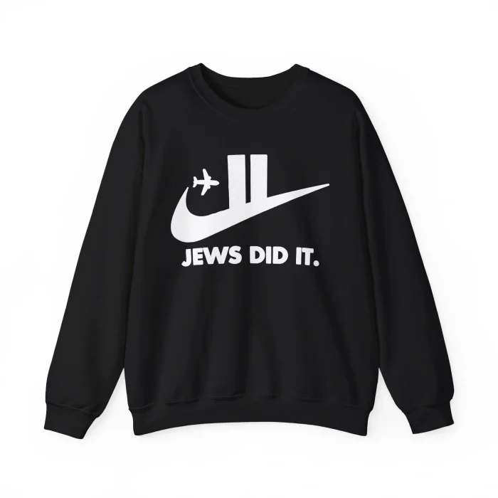 Jews Did It Sweatshirt