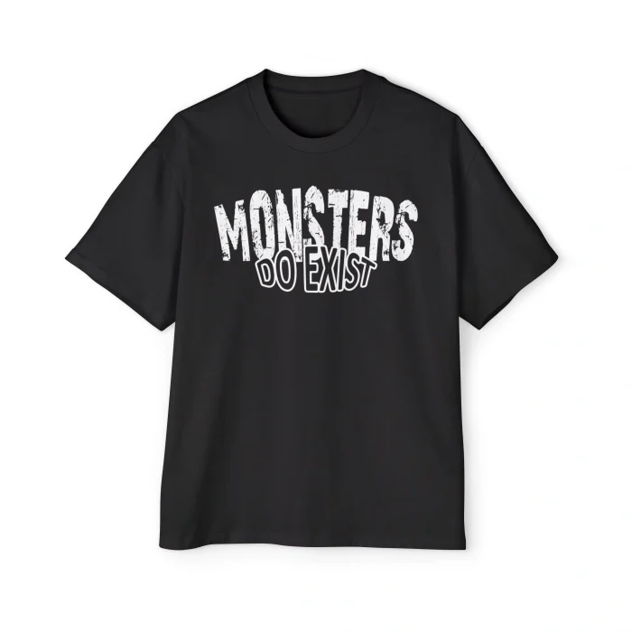 Monsters Do Exist Premium Shirt